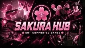 Sakura Hub Script Roblox | 60+ Games Supported | Universal Script | 600+ Features