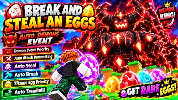 Break and Steal an Egg Script –  Instant Steal Pets, Demons Event (NO KEY!!)