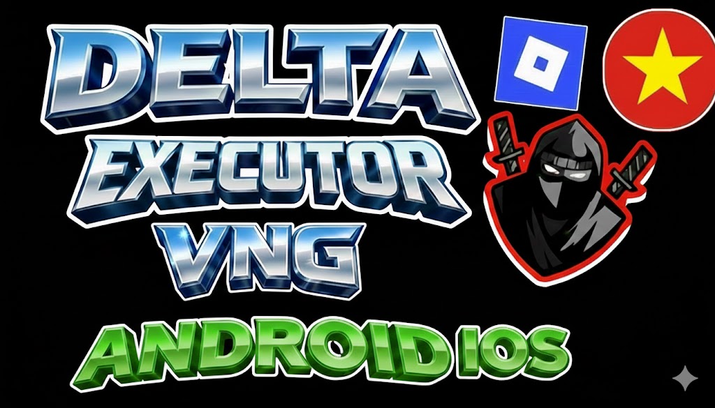 Delta VNG Download - Roblox Executor Latest Version APK & iOS